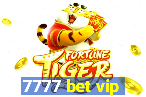 7777 bet vip